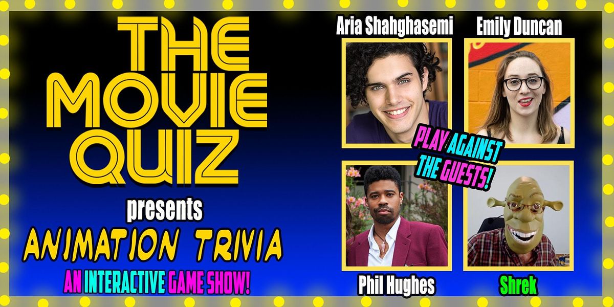 The Movie Quiz presents Animation Trivia (w\/ special guests Aria Shahghasemi & Shrek)