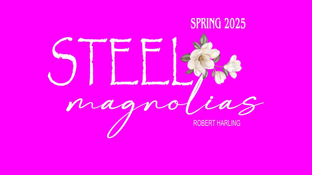 AUDITIONS - Steel Magnolias at Just Off Broadway