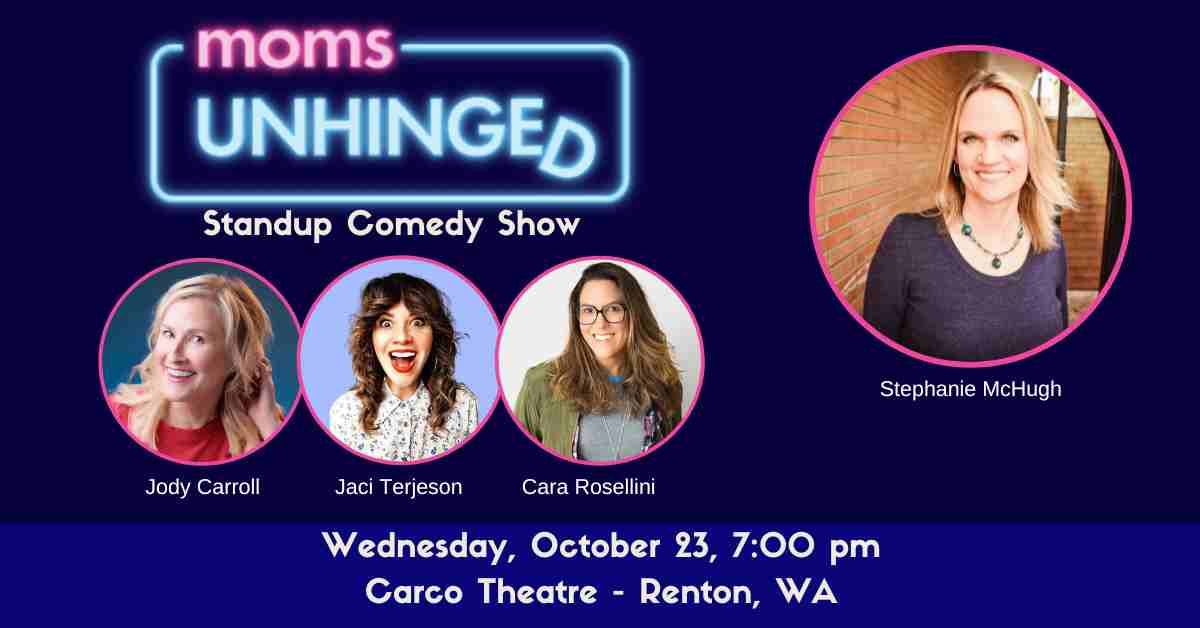 Moms Unhinged Standup Comedy Show in Renton, WA