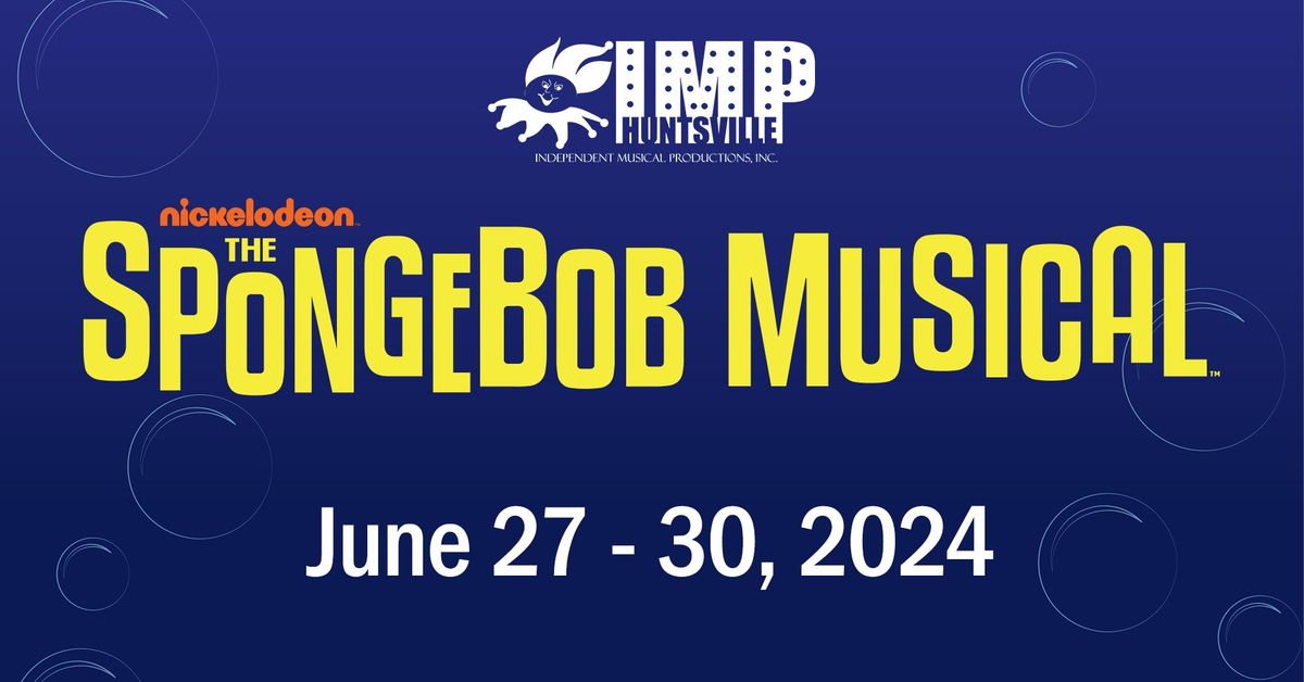IMPHuntsville presents The SpongeBob Musical