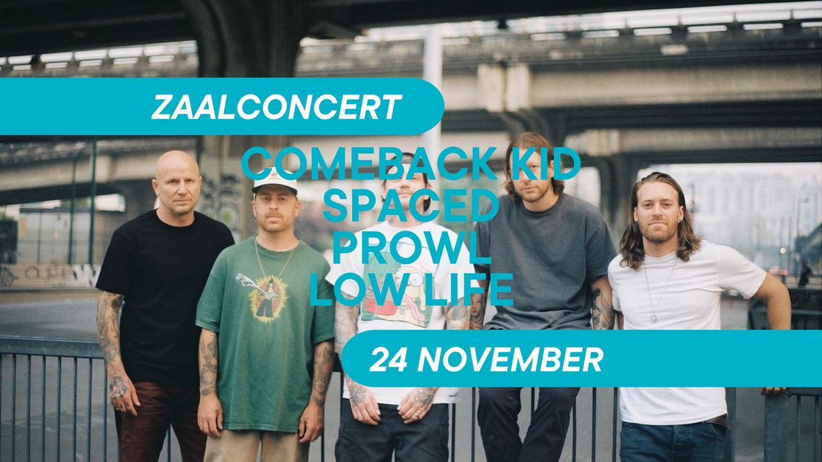 Comeback Kid, Low Life, Prowl & Spaced\u30fbZaalconcert\u30fbSnuffel Hostel 