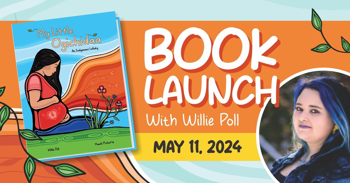 Book Launch and Signing- My Little Ogichidaa with Willie Poll