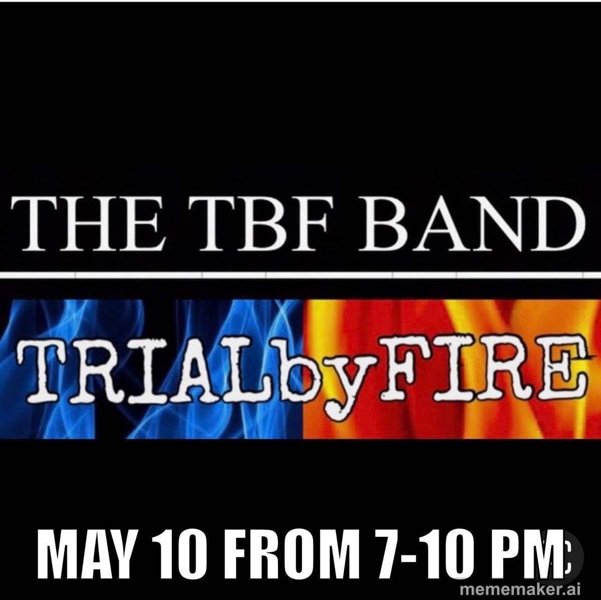 TRIAL by FIRE 