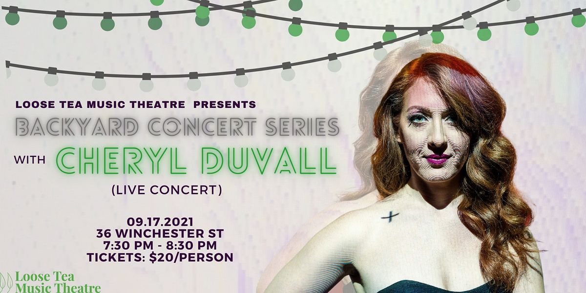 Loose Tea  Music Theatre Backyard Concert Series: Cheryl Duvall