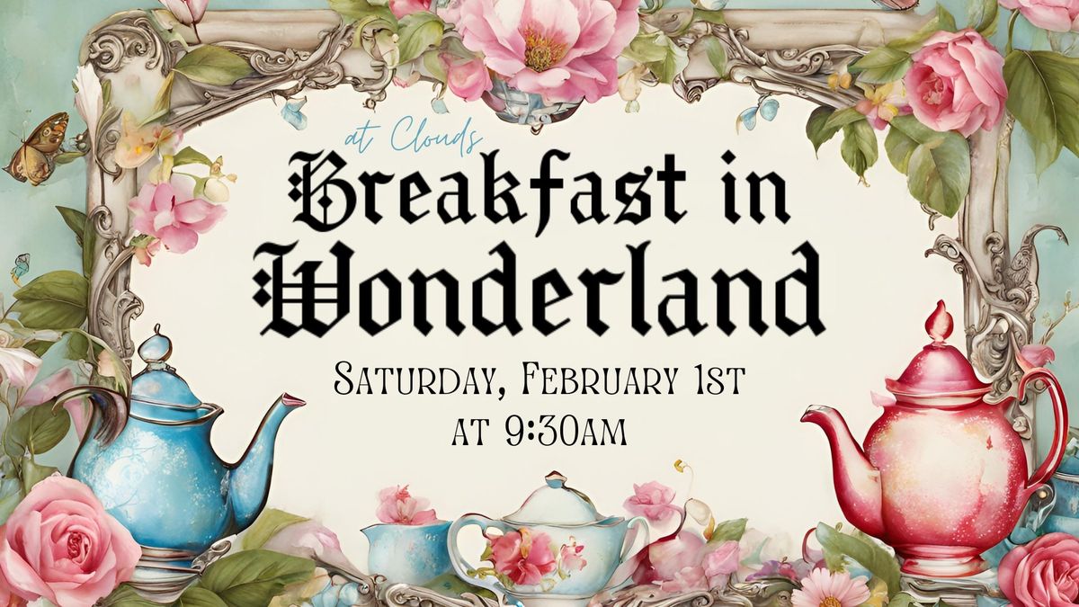 Breakfast in Wonderland