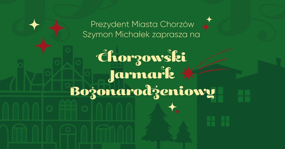 Chorzowski Jarmark Bo\u017conarodzeniowy 2024