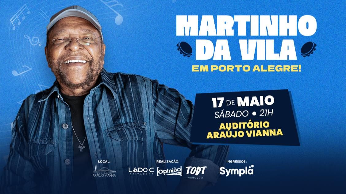 Martinho da Vila no Ara\u00fajo Vianna | Porto Alegre\/RS