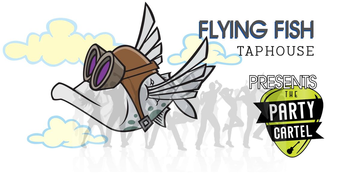 the Party Cartel @ Flying Fish Taphouse