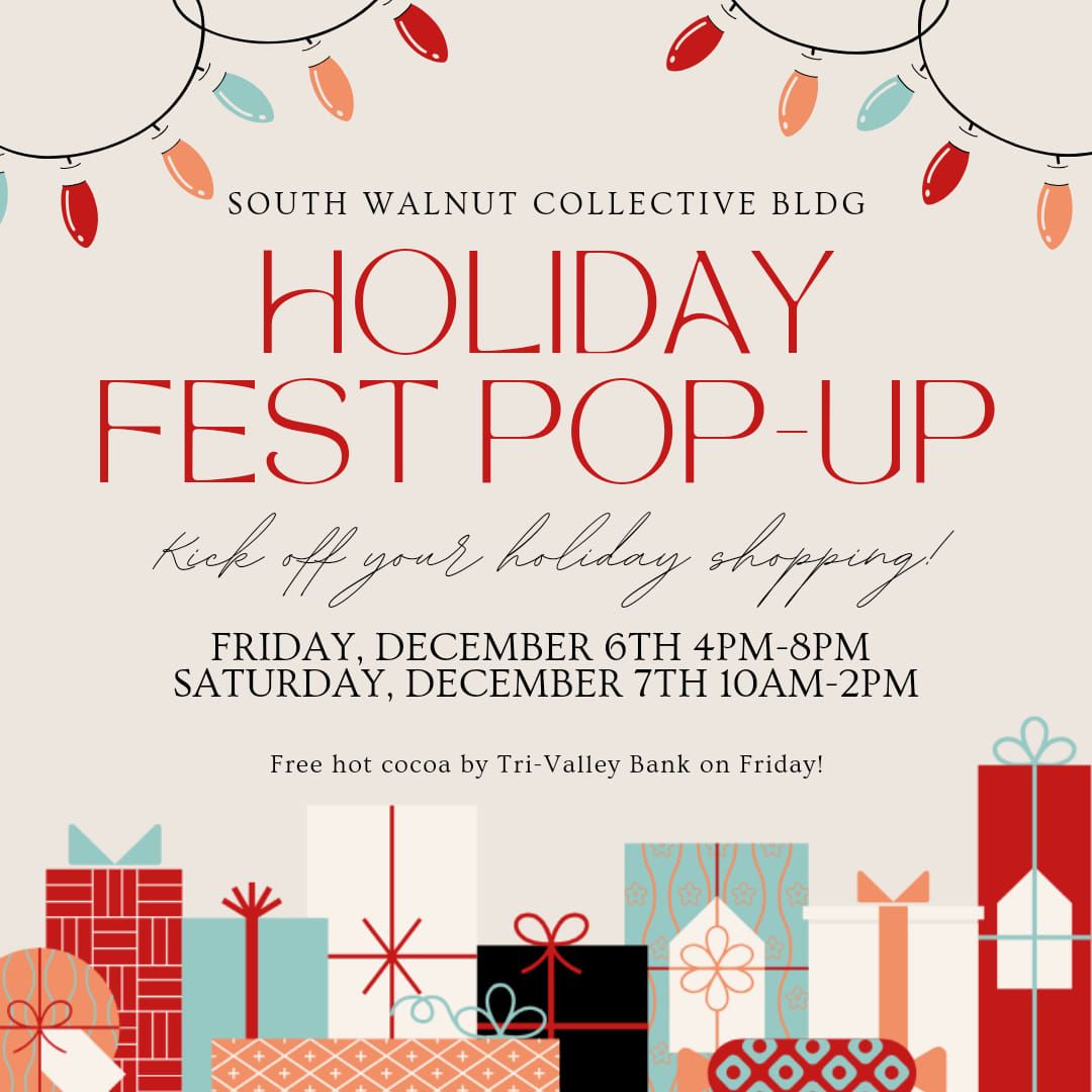 Holiday Fest Pop-Up at the South Walnut Collective Bldg 