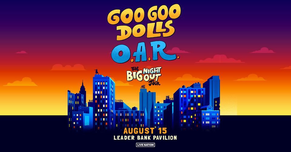 GOO GOO DOLLS - The Big Night Out Tour