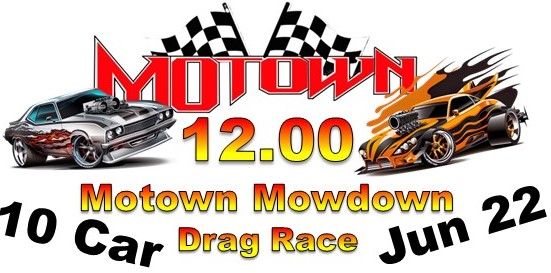 12.00 Motown Mowdown Drag Race