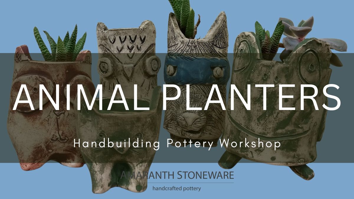 Animal Planters - Handbuilding Pottery Workshop