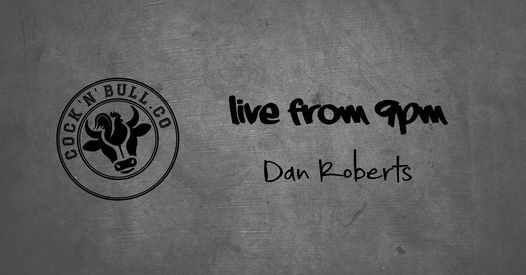 Dan Roberts LIVE @ Cock'N'Bull.Co Mere Green
