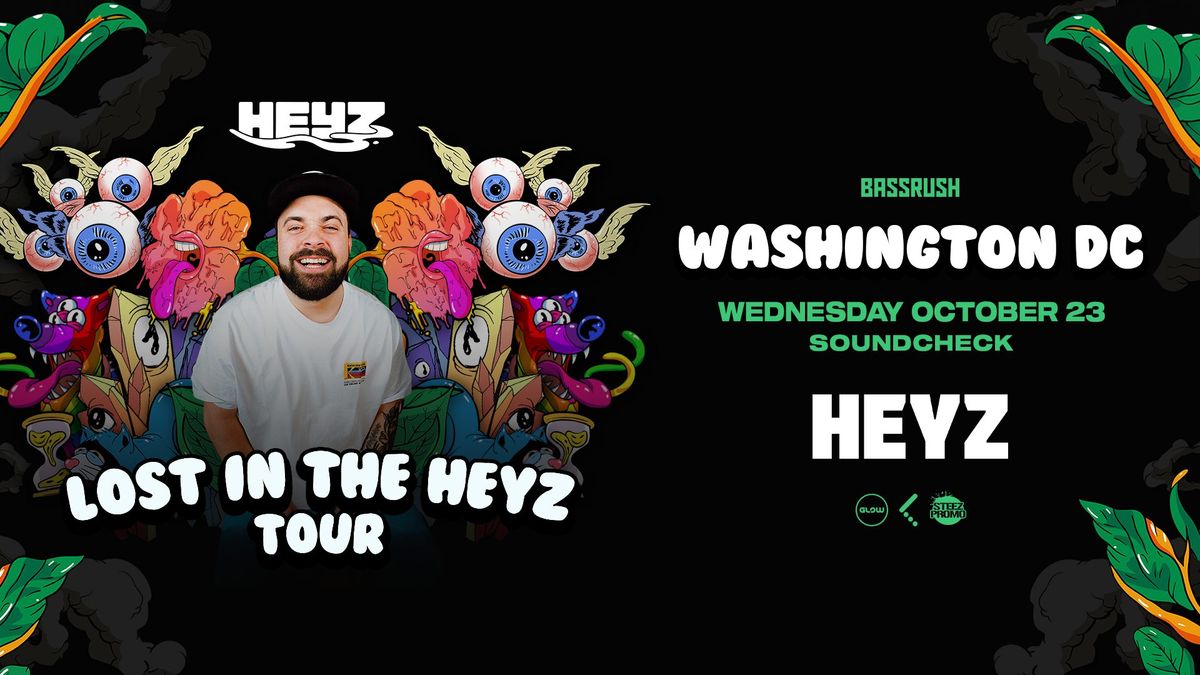 BASSRUSH Presents: HEYZ - Lost in the HEYZ Tour