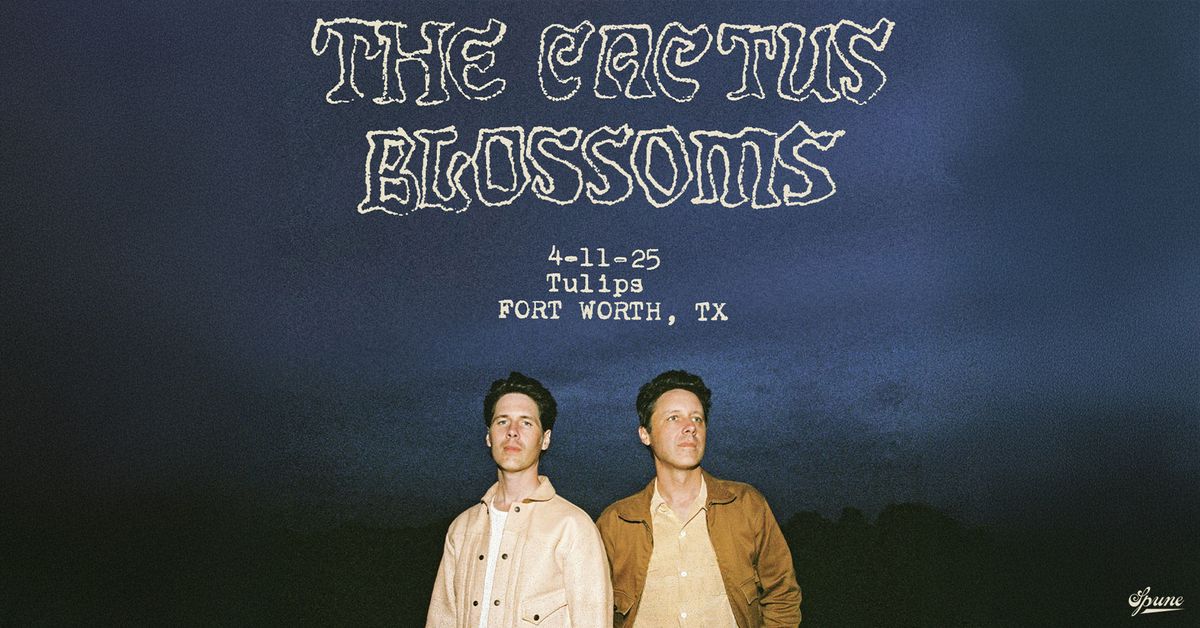 The Cactus Blossoms | Tulips FTW 