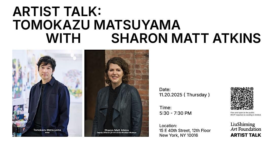 Artist Talk: Tomokazu Matsuyama with Sharon Matt Atkins