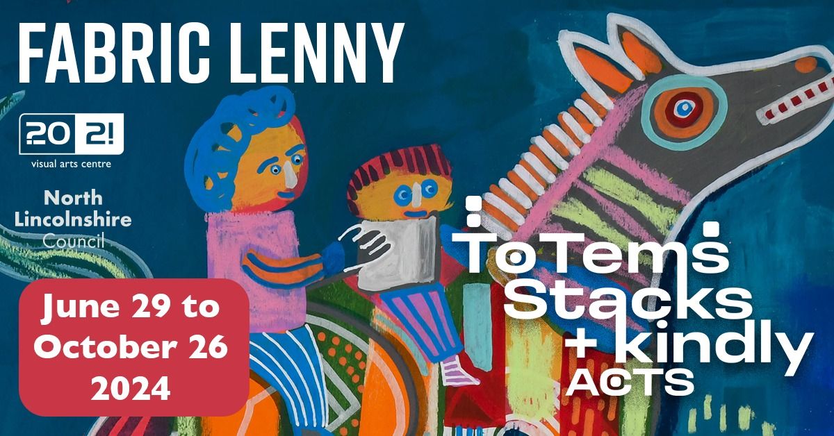 Fabric Lenny 'Totem Stacks and Kindly Acts' - Opening Event