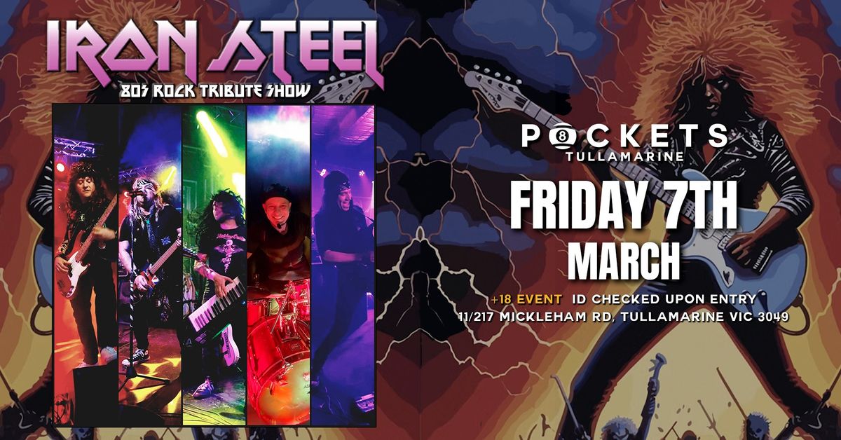 RELIVE THE 80'S w\/ IRON STEEL @ Pockets