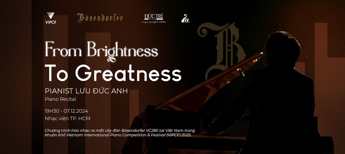 [TP. H\u1ed2 CH\u00cd MINH] From BRIGHTNESS To GREATNESS - The Pianist's Journey