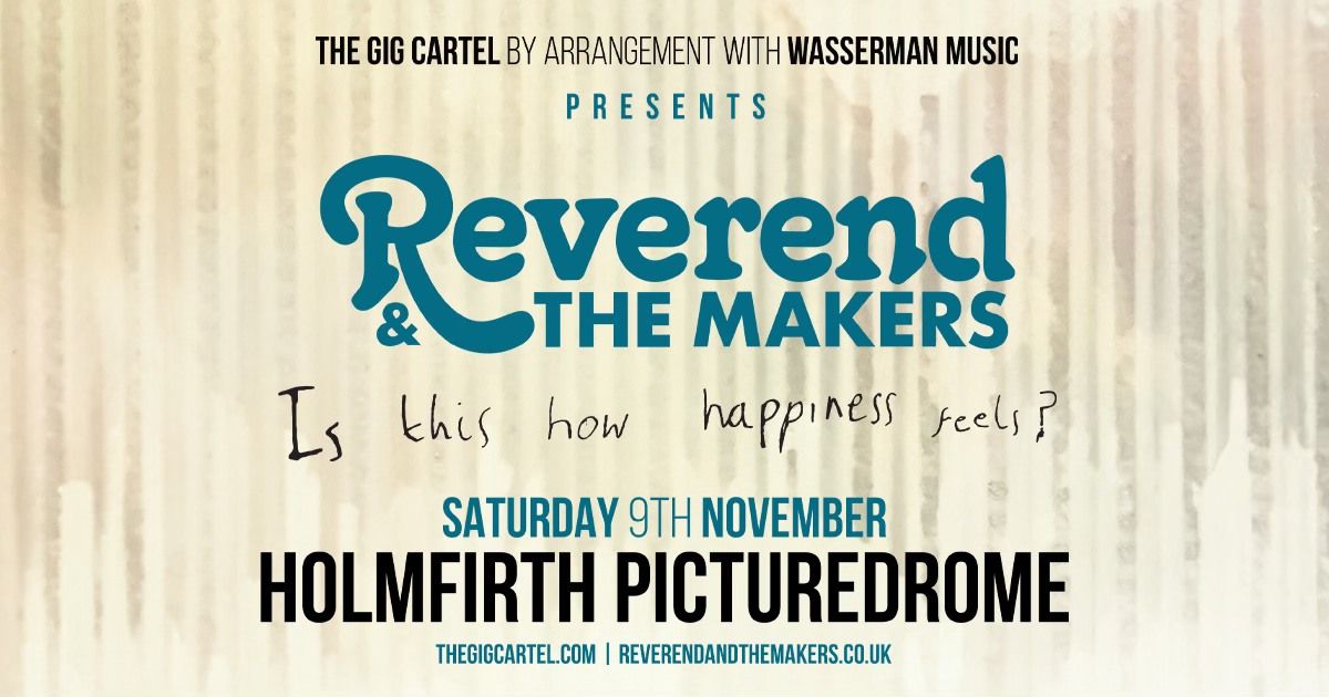 Reverend & The Makers \/\/ Holmfirth Picturedrome