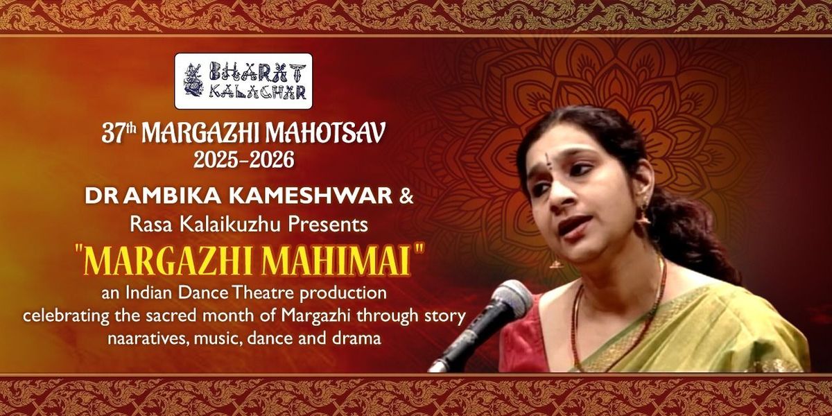Dr. AMBIKA KAMESHWAR Presents MARGAZHI MAHIMAI