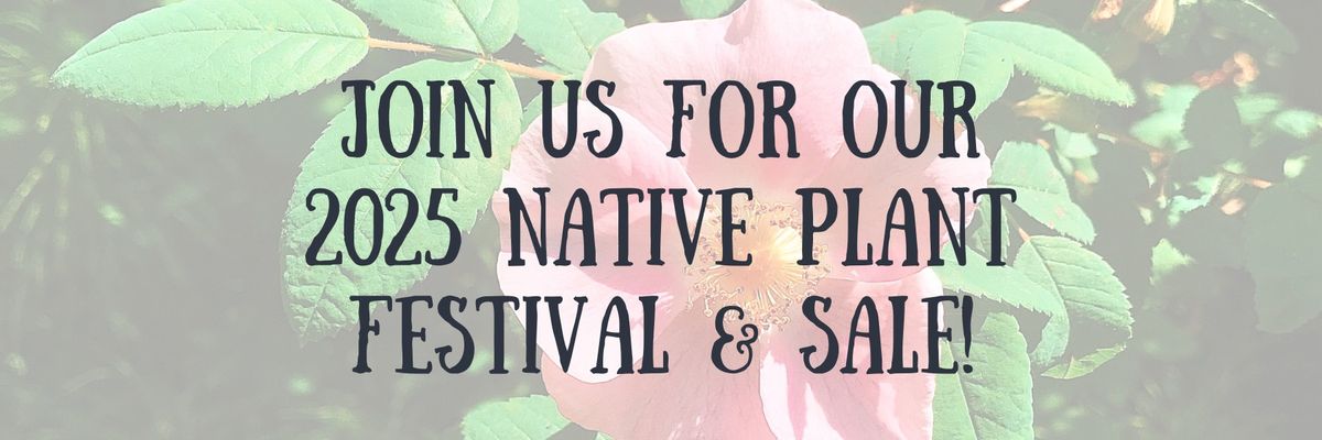 2025 Native Plant Festival & Sale