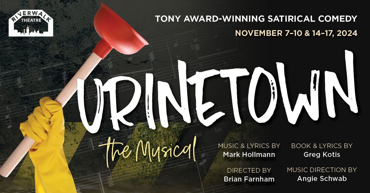 "Urinetown: The Musical" at Riverwalk Theatre