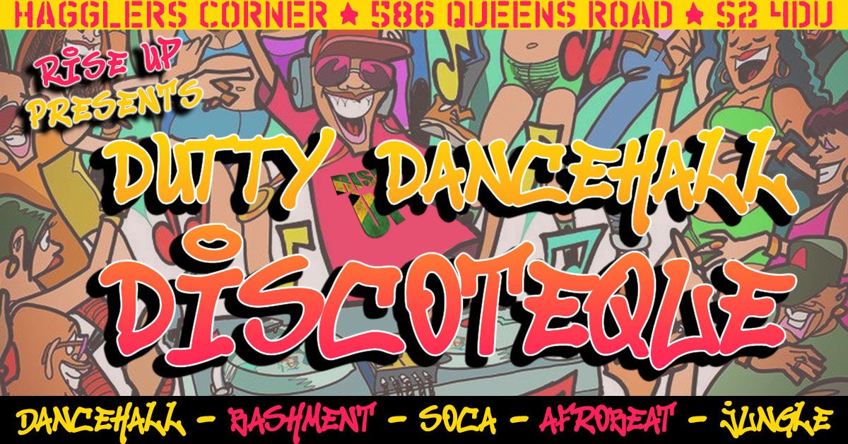 Rise Up Presents - Dutty Dancehall Discoteque