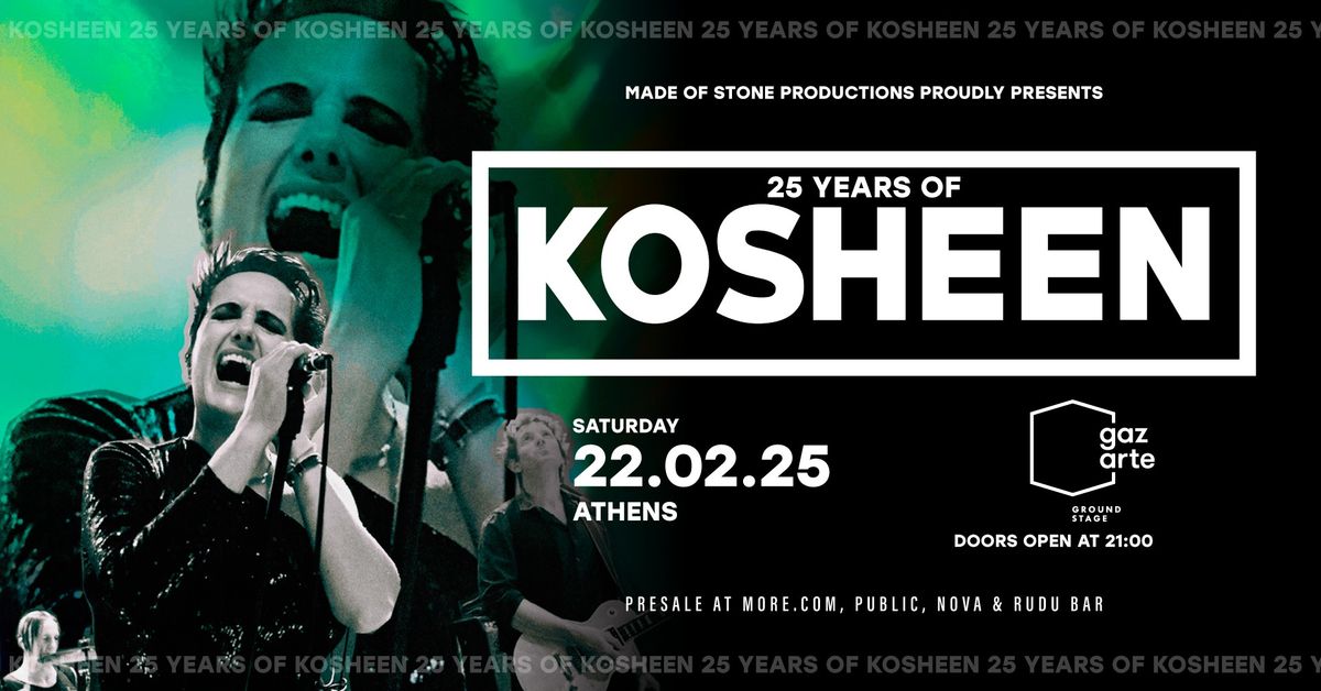 KOSHEEN [UK] "25th ANNIVERSARY TOUR" || ATHENS