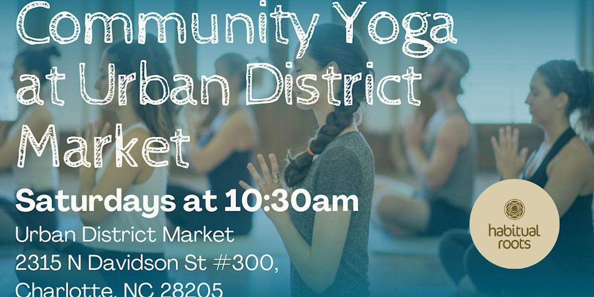 Habitual Roots Community Yoga at Urban District Market