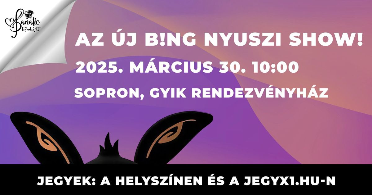 B!NG Nyuszi Show - SOPRON, GYIK RENDEZV\u00c9NYH\u00c1Z