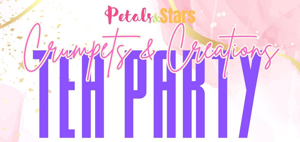 Petals & Stars Crumpets & Creations Tea Party