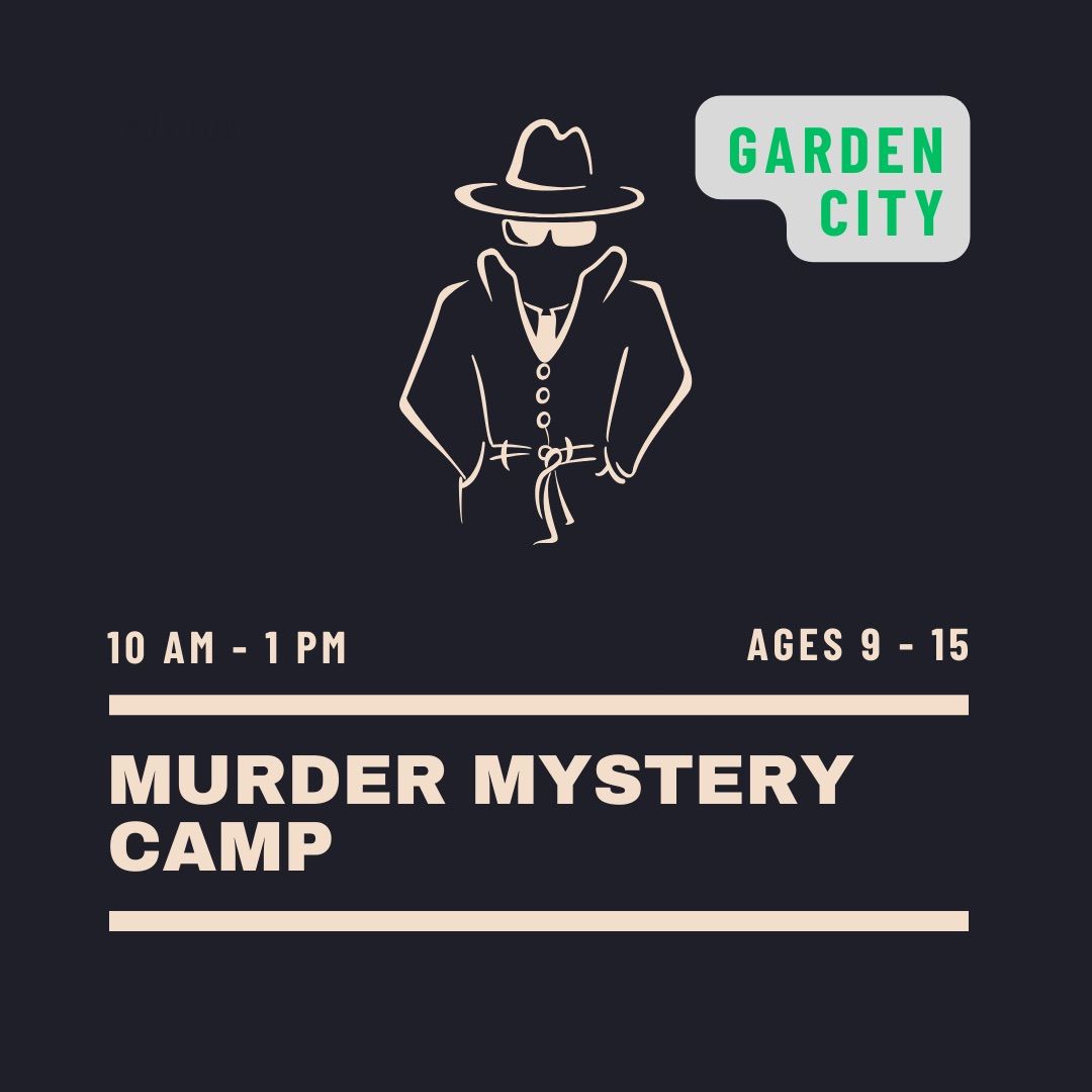 Murder Mystery Camp - Garden City