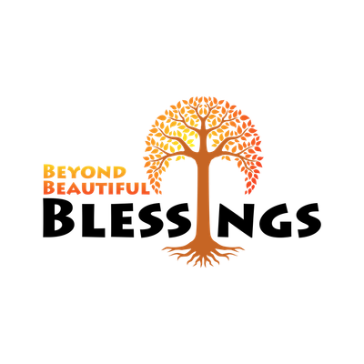 Beyond Beautiful Blessings