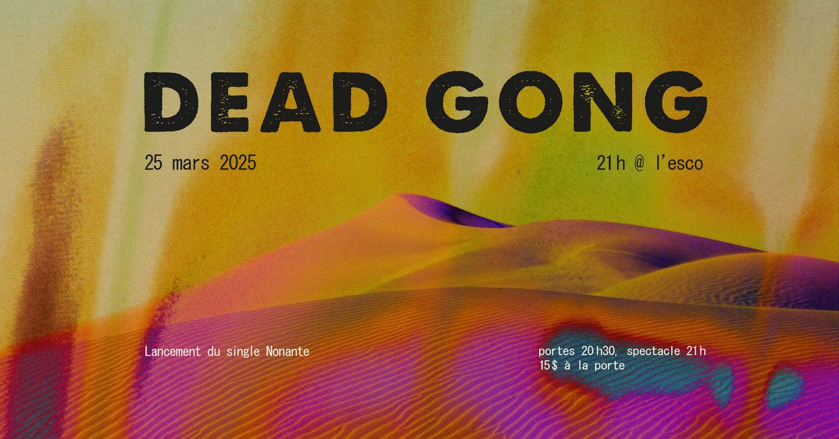 DEAD GONG \/ Lancement du single NONANTE \u00e0 l'Esco!