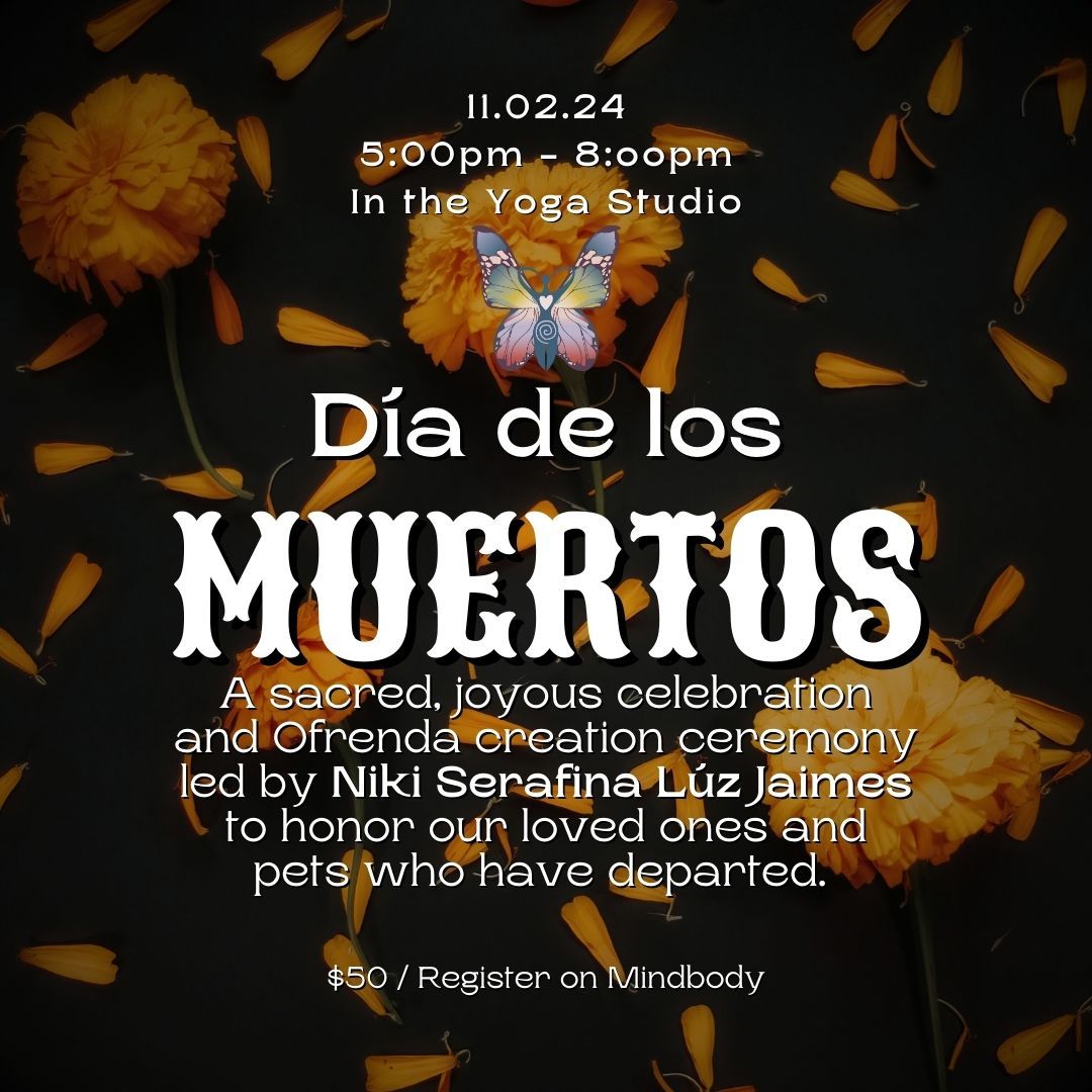 Ofrendas Dia de los Muertos: Honoring the Departed (Nov 2nd)