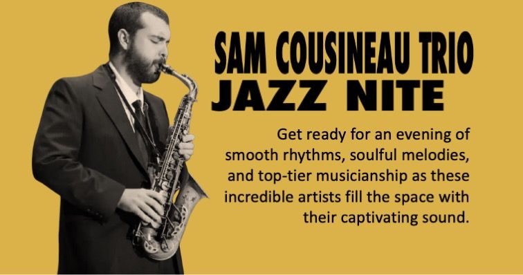 JAZZ NITE WITH SAM COUSINEAU TRIO