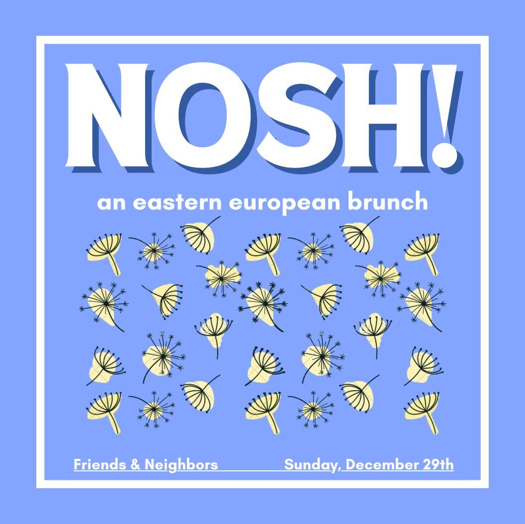 NOSH: An Eastern Europea Brunch with Friends and Neighbors