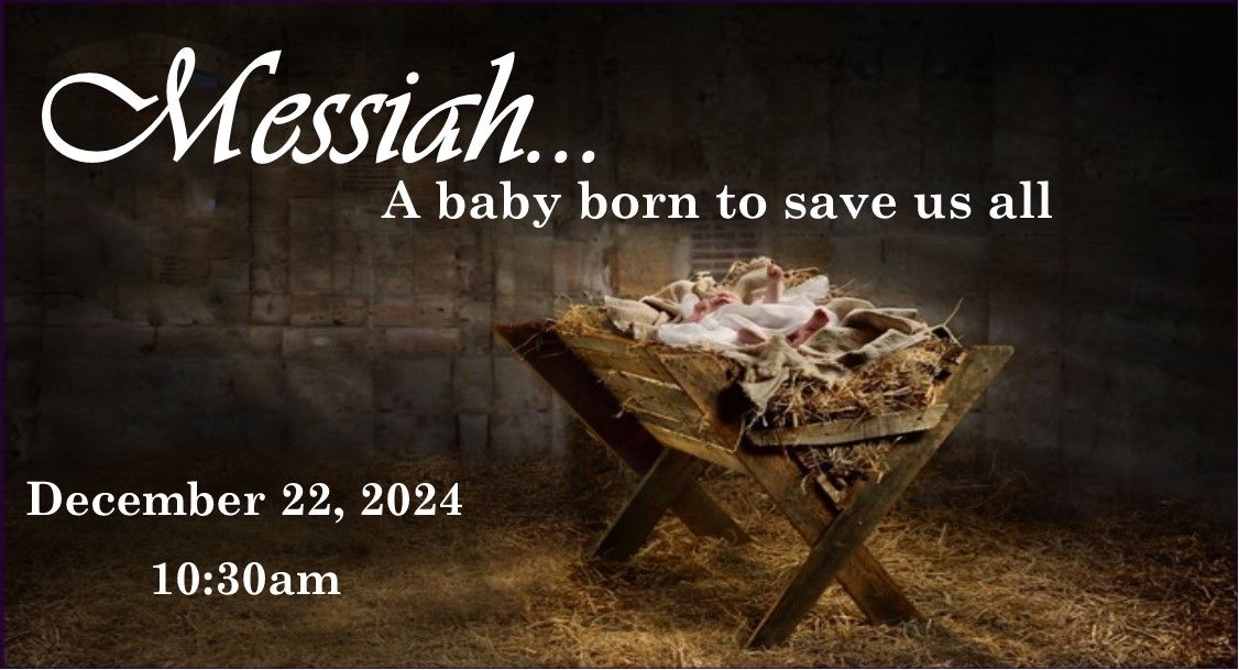 Messiah.... A baby born to save us all