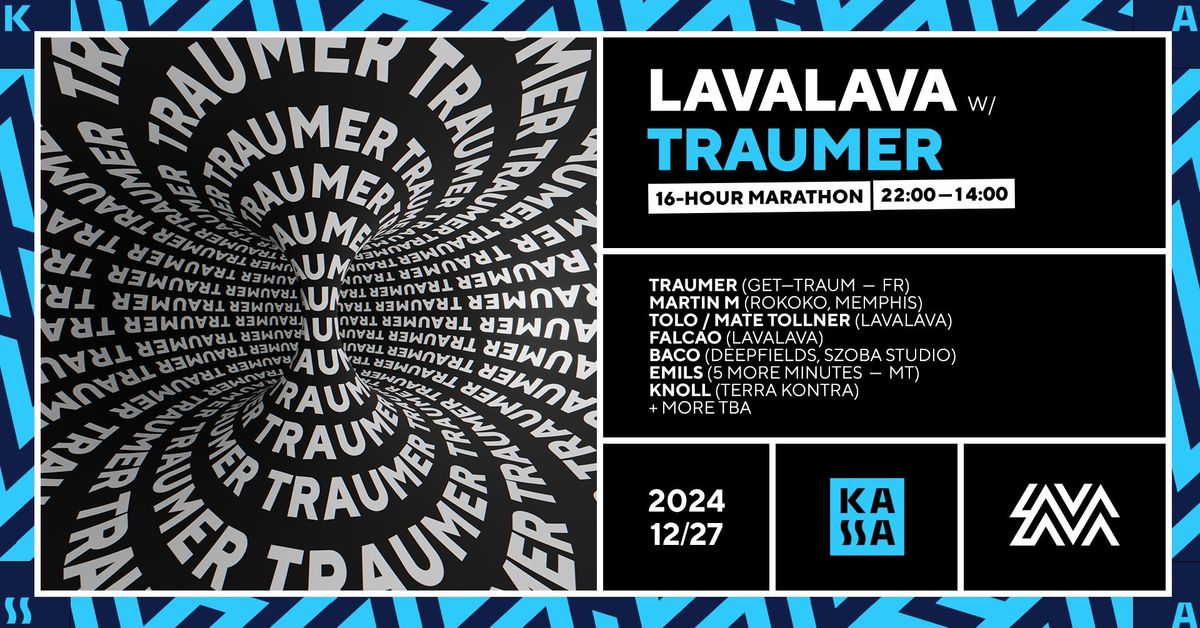 LavaLava w\/ TRAUMER (FR) \u2014 16-hour Marathon