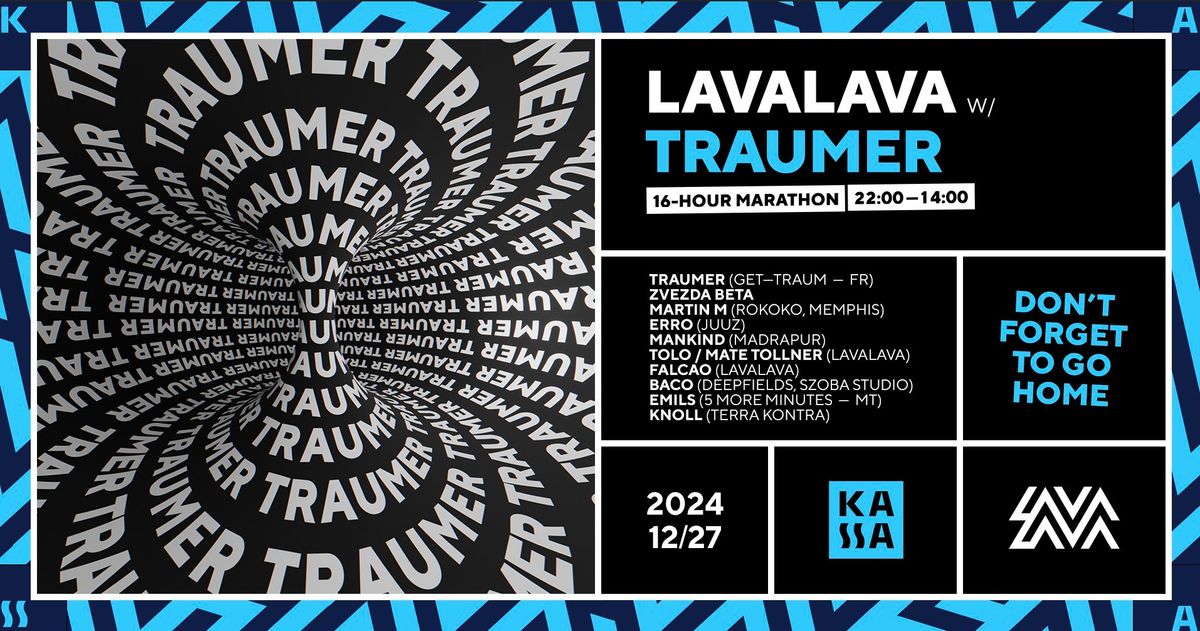 LavaLava w\/ TRAUMER (FR) \u2014 16-hour Marathon