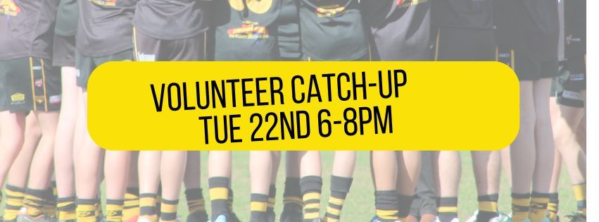 Volunteer Catch-Up 22\/10 6-8PM