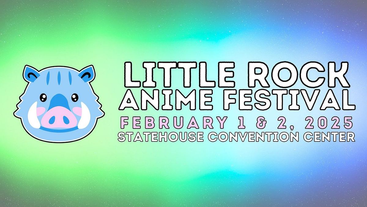 Little Rock Anime Fest - Sunday