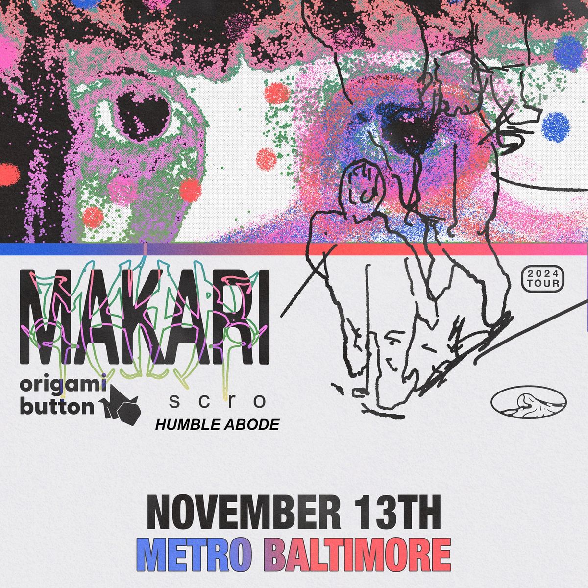 MAKARI w\/ Origami Button, Scro and Humble Abode @ Metro Baltimore 