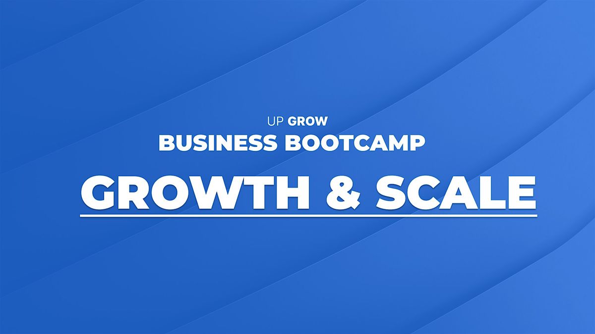 Growth & Scale Bootcamp