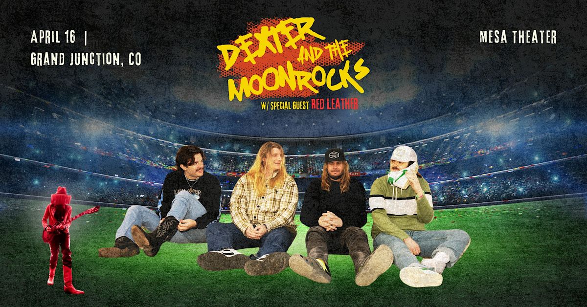 Dexter and the Moonrocks \u2022 Mesa Theater | GJ,CO 