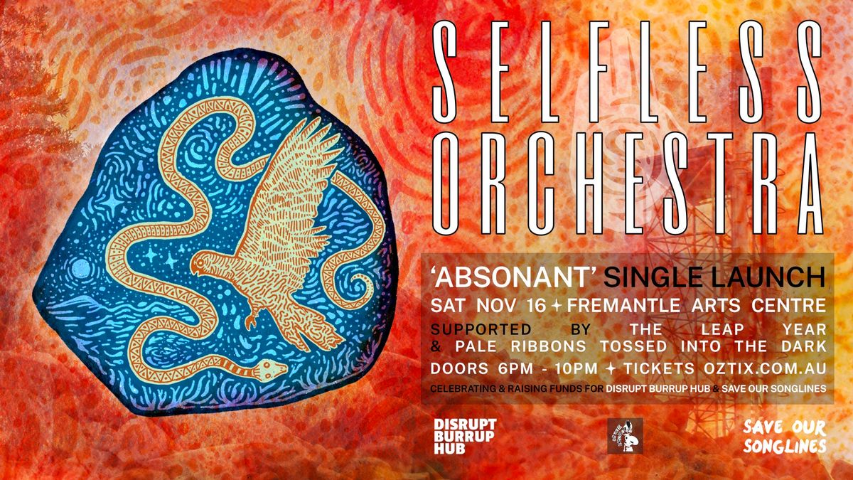 SELFLESS ORCHESTRA \u2018Absonant\u2019 SINGLE LAUNCH @ Fremantle Arts Centre