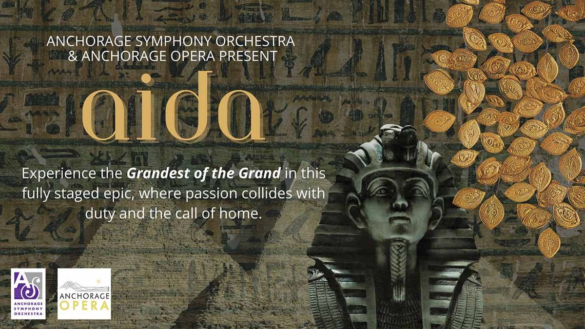 Anchorage Symphony Orchestra and Anchorage Opera - Aida at Atwood Concert Hall at Alaska Center