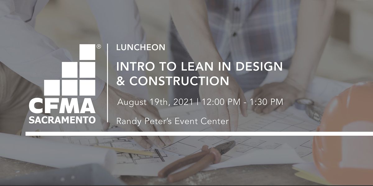 CFMA Luncheon - Introduction to Lean in Design & Construction