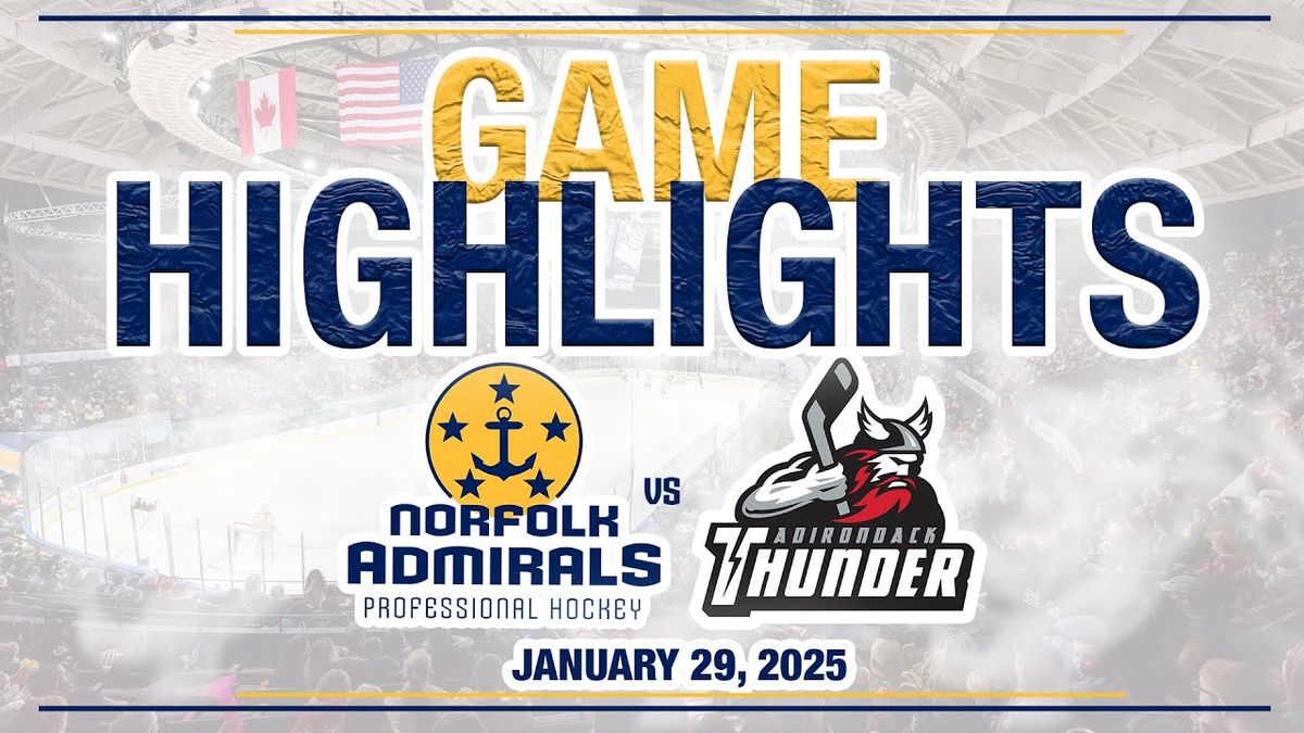 Norfolk Admirals vs. Adirondack Thunder